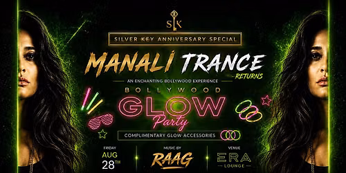 MANALI TRANCE - BOLLYWOOD GLOW PARTY | ANNIVERSARY SPL | ERA LOUNGE AUG 28