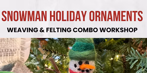 Woven & Felted Snowman Ornaments