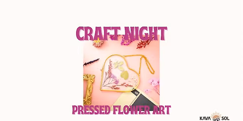 CRAFT NIGHT | PRESSED FLOWER ART