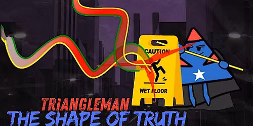 Three The Entertainer\u2019s Cartoon Premiere - Triangleman: The Shape of Truth