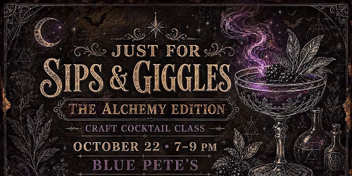 Alchemy Edition: Just for Sips & Giggles Cocktail Class