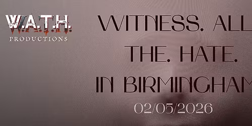 WITNESS ALL THE HATE IN BIRMINGHAM 