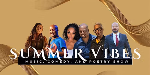 Summer Vibes (Poetry, Music, and Comedy Show)