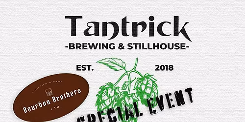 Bourbon Brothers - Tantrick Brewing & Stillhouse Special Event