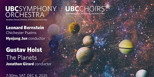 UBC Symphony Orchestra & UBC Choirs: Bernstein & Holst