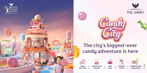 Candy City — Phoenix Palassio: Lucknow
