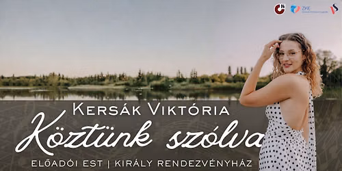"K\u00f6zt\u00fcnk sz\u00f3lva" - Kers\u00e1k Vikt\u00f3ria el\u0151ad\u00f3i estje