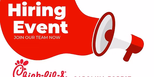 Chick-Fil-A Carolina Forest Hiring Event!
