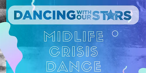 Dancing With Our Stars Midlife Crisis Dance Party & Fundraiser for ACS