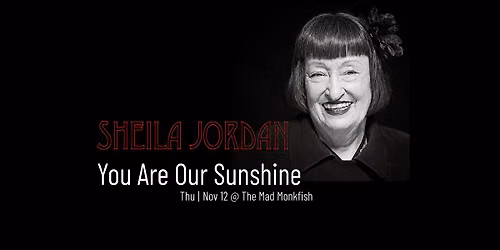 Sheila Jordan: You Are Our Sunshine!