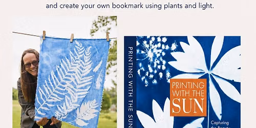 Celebrate the Publication of Printing With the Sun by Madge Evers! Make Your Own Cyanotype Bookmark!