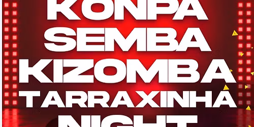 KONPA SEMBA KIZOMBA TARRAXINHA NIGHT