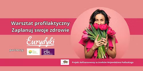 Warsztat profilaktyczny "Zaplanuj swoje zdrowie"