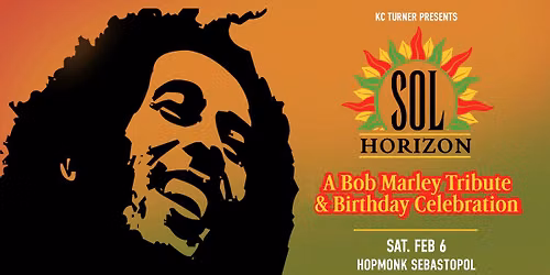 Sol Horizon | Bob Marley Birthday | Outdoor Venue (Tented)