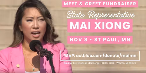 Meet & Greet Fundraiser for State Representative Mai Xiong