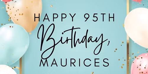 maurices turns 95!
