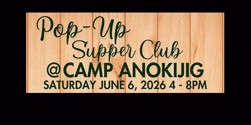 Supper Club Night @ Camp Anokijig