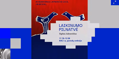 Sigito Juknevi\u010diaus tapybos darb\u0173 paroda \u201eLaikinumo pilnatv\u0117\u201c ir atidarymas