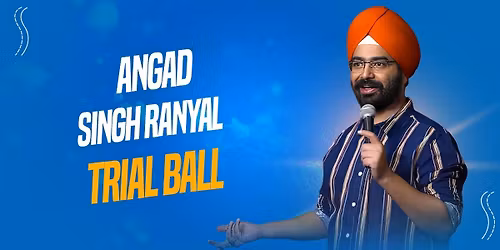 Angad Singh Ranyal - Trial Ball