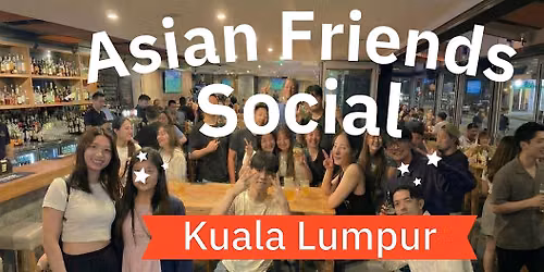 Asian-Friendly International Social Meetup in Kuala Lumpur Lounge Asia