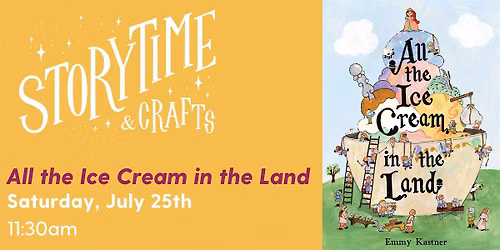 Storytime and Crafts: All the Ice Cream in the Land