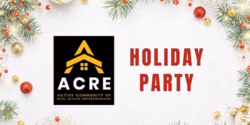 ACRE Holiday Party - Festive Networking for Real Estate Investors
