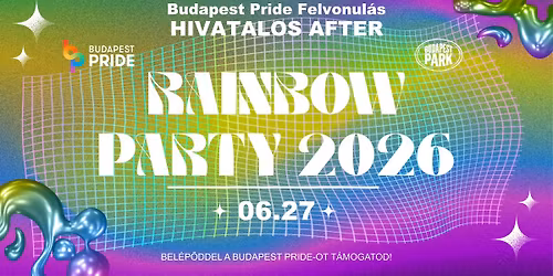 Budapest Pride RAINBOW PARTY 2026 - hivatalos afterparty