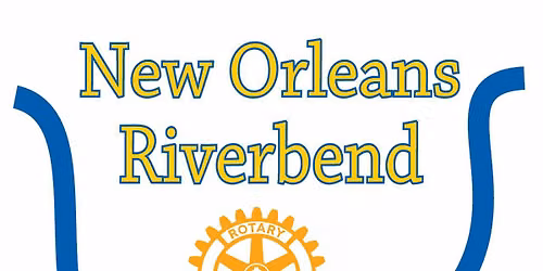 Rotary Club of New Orleans Riverbend Evening Meeting