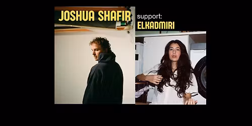Joshua Shafir - Support: Elkadmiri