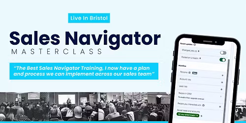 Social Selling with Sales Navigator - Live Masterclass in Bristol
