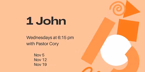 Wednesday Nights with Pastor Cory - 1 John