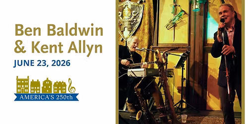 Ben Baldwin & Kent Allyn\u2014Tuesdays on the Terrace Summer Concert Series