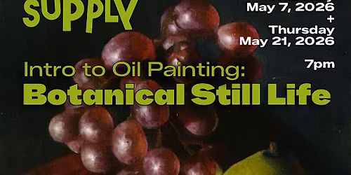 Intro to Oil Painting - Botanical Still Life