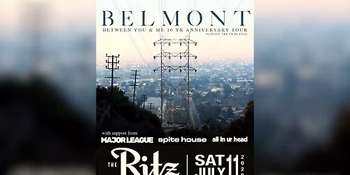 BELMONT + Major League + Spite House + All In Ur Head - The Ritz