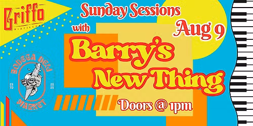 Sunday Sessions w\/ Barry's New Thing - Food: Bodega Market Deli