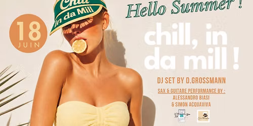 \u2600\ufe0f THE NEW AFTERWORK \/ CHILL IN DA MILL \/ HELLO SUMMER EDITION \ud83c\udf79