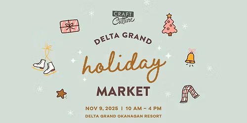 Craft Culture Holiday Market at the Delta Grand Hotel