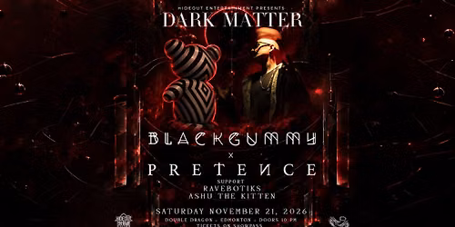 Hiedout Entertainment Presents DARK MATTER: BlackGummy \u00d7 Pretence