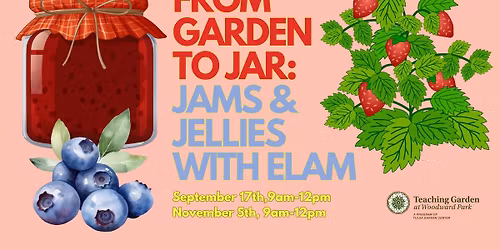 From Garden to Jar: Jams & Jellies with Elam