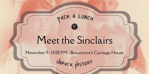Pack a Lunch, Unpack History: Meet the Sinclairs