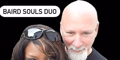 Live Music!! Baird Souls Duo