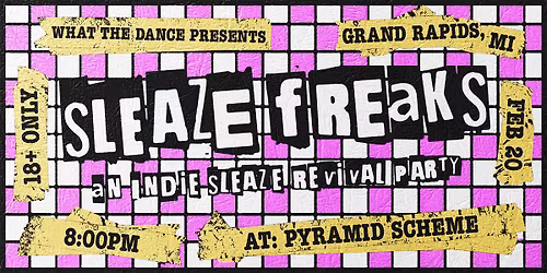 Sleaze Freaks: An Indie Sleaze Dance Party