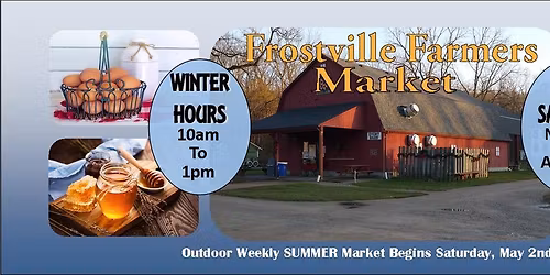 Frostville Museum SATURDAY WEEKLY INDOOR WINTER Farmers Market