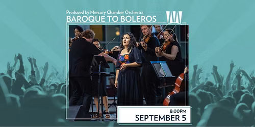 Baroque to Boleros Produced by Mercury Chamber Orchestra