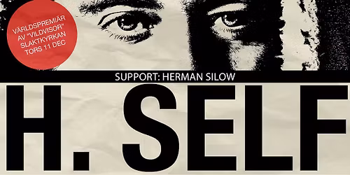 H. Self + Herman Silow | Slaktkyrkan