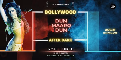 DUM MAARO DUM - BOLLYWOOD AFTER DARK | SILVER KEY PARTY @ MYTH - AUG 21