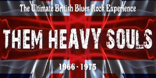 THEM HEAVY SOULS - The Ultimate British Blues Rock Experience.