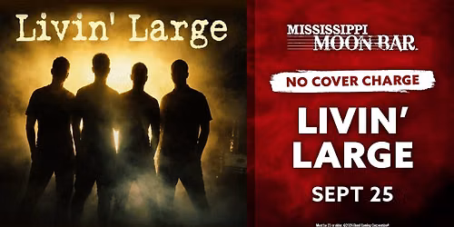 Livin' Large @ Mississippi Moon Bar