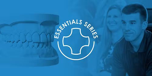 Essentials 1: Aesthetic and Functional Treatment Planning