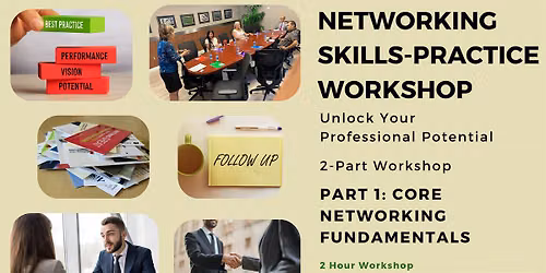 NETWORKING SKILLS-PRACTICE WORKSHOP: Unlock Your Professional Potential!